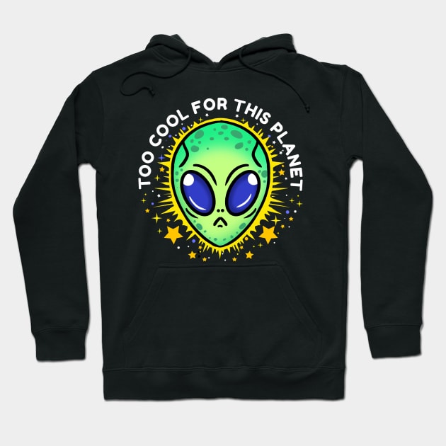 too cool for this planet Hoodie by fridaemundae